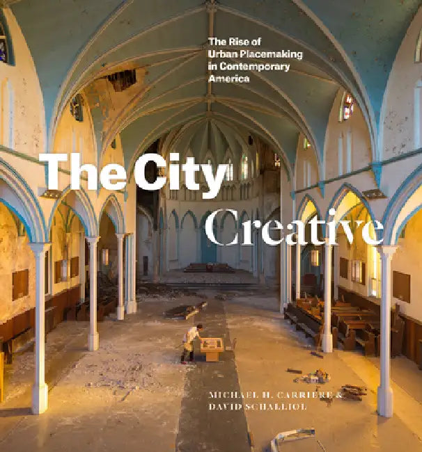 Buy The City Creative (English, Michael H. Carriere | David Schalliol) — BookShops.in