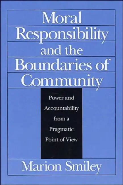 Moral Responsibility and the Boundaries of Community (English, Marion Smiley)