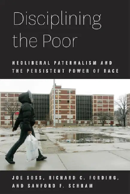 Buy Disciplining the Poor (English, Joe Soss | Richard C. Fording | Sanford F. Schram) — BookShops.in