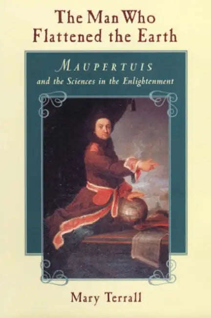 The Man Who Flattened the Earth (English, Mary Terrall)