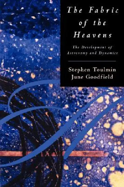 Buy The Fabric of the Heavens (English, Stephen Toulmin | June Goodfield) — BookShops.in