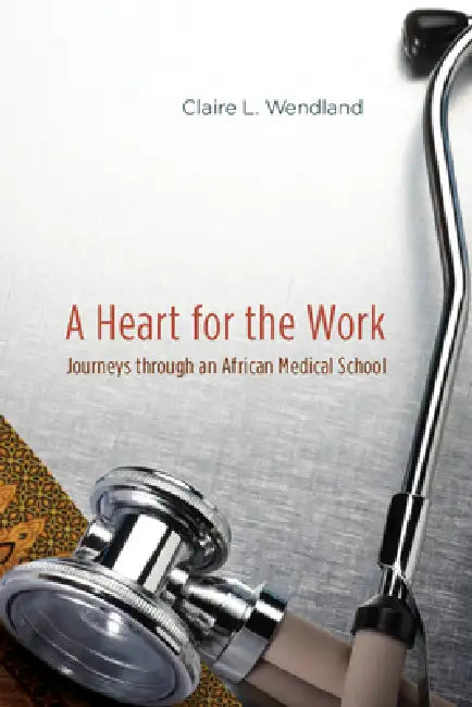 Buy A Heart for the Work (English, Claire L. Wendland) — BookShops.in