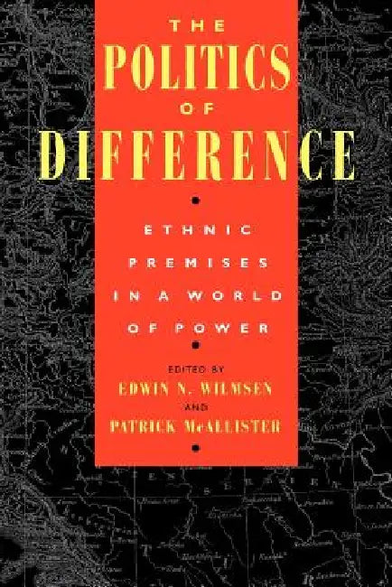 The Politics of Difference (English, Edwin N. Wilmsen | Patrick McAllister)