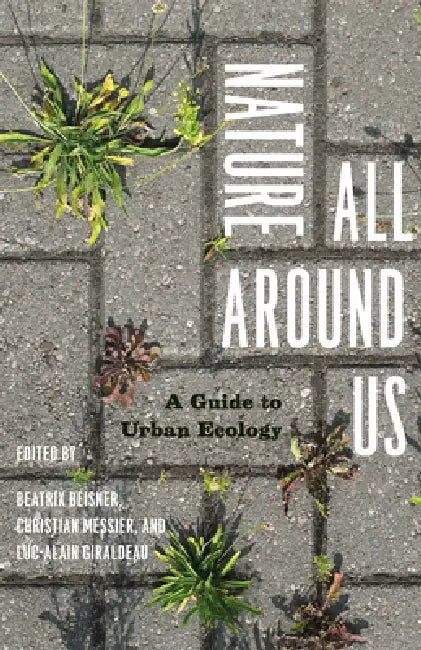 Nature All Around Us (English, Beatrix Beisner | Christian Messier | Luc-Alain Giraldeau)