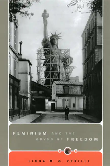 Feminism and the Abyss of Freedom (English, Linda M. G. Zerilli)