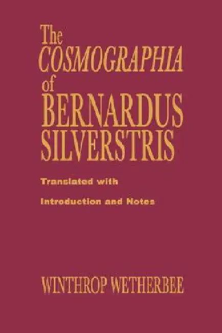 Buy Cosmographia of Bernardus Silvestris (English, Bernardus Silvestris | Winthrop Wetherbee) — BookShops.in