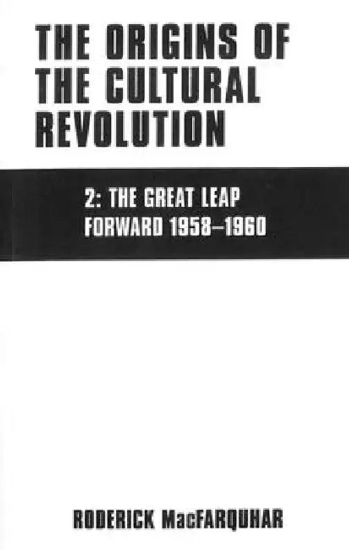 Macfarquhar: Origins of Cultural Revolution Vol 2 – The Great Leap Forward view 2