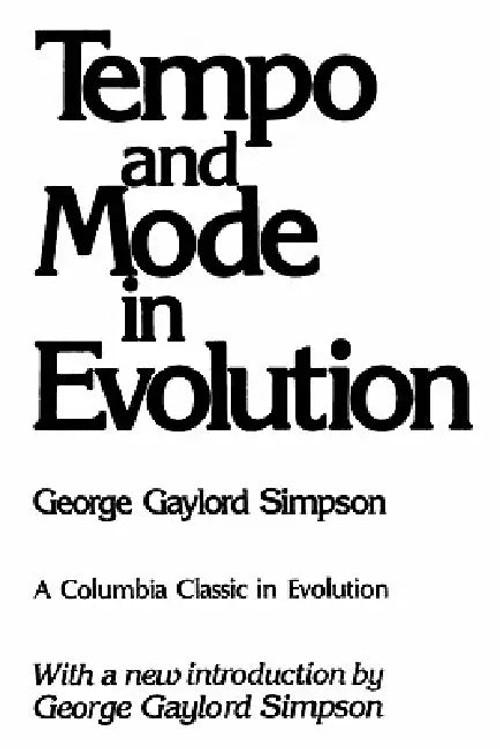 Tempo and Mode in Evolution – George Gaylord Simpson view 2
