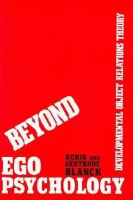 Beyond Ego Psychology (English, Gertrude Blanck | Rubin Blanck)