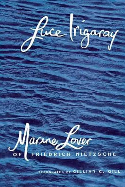 Buy Marine Lover of Friedrich Nietzsche (English, Luce Irigaray) — BookShops.in