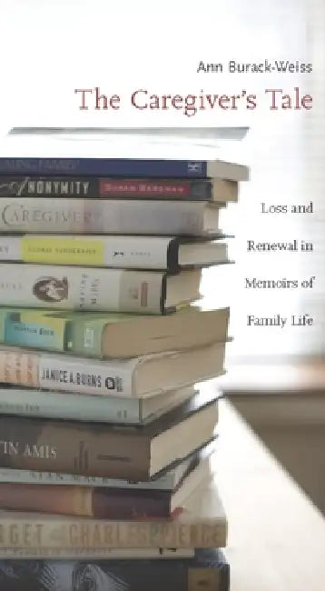 The Caregiver's Tale (English, Ann Burack-Weiss)
