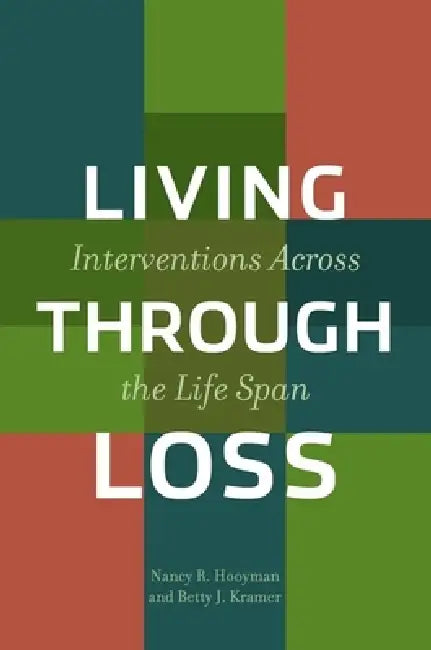 Buy Living Through Loss (English, Nancy Hooyman | Betty Kramer) — BookShops.in