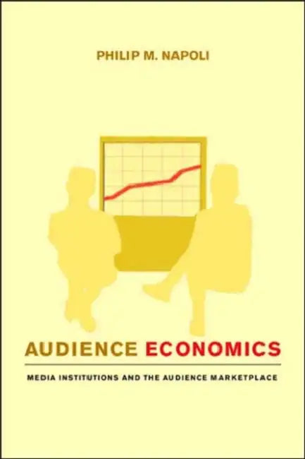Buy Audience Economics (English, Philip M. Napoli) — BookShops.in