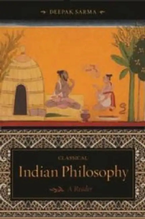 Classical Indian Philosophy: A Reader – Deepak Sarma view 2