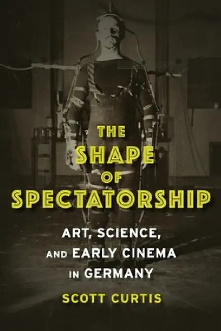 Buy The Shape of Spectatorship (English, Scott Curtis) — BookShops.in