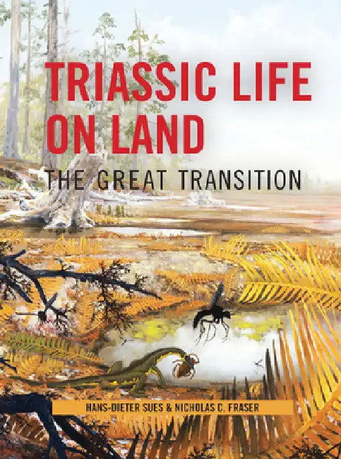 Triassic Life on Land (English, Hans-Dieter Sues | Nicholas Fraser)