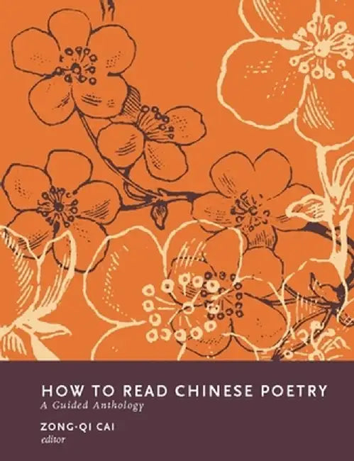 Buy How to Read Chinese Poetry | by Zong–Qi Cai | Columbia University Press | by Zong–Qi Cai | Columbia University Press | by Zong–Qi Cai | Columbia University Press | by Zong–Qi Cai | Columbia University Press | by Zong–Qi Cai | Columbia University Press | by Zong–Qi Cai | Columbia University Press | by Zong–Qi Cai | Columbia University Press | by Zong–Qi Cai | Columbia University Press | by Zong–Qi Cai | Columbia University Press | by Zong–Qi Cai | Columbia University Press | by Zong–Qi Cai | Colu — BookShops.in