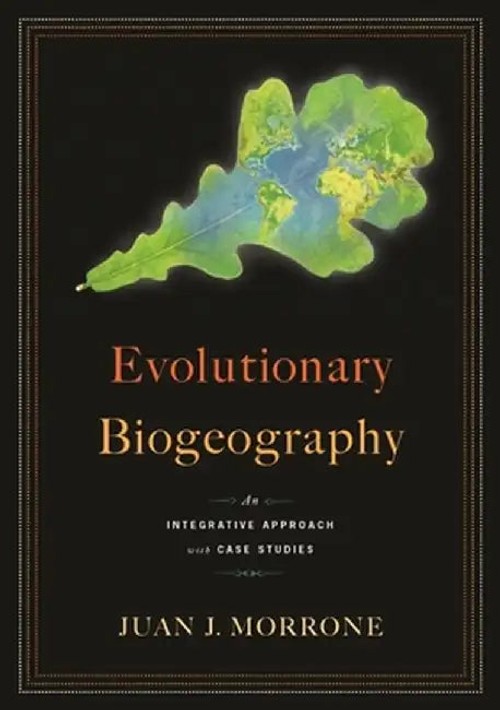 Evolutionary Biogeography by Juan Morrone – Columbia University Press view 2