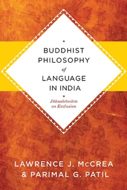 Buddhist Philosophy of Language in India: Jnanasrimitra on Exclusion by Lawrence J. Mccrea view 2
