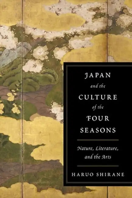 Buy Japan and the Culture of the Four Seasons (English, Haruo Shirane) — BookShops.in