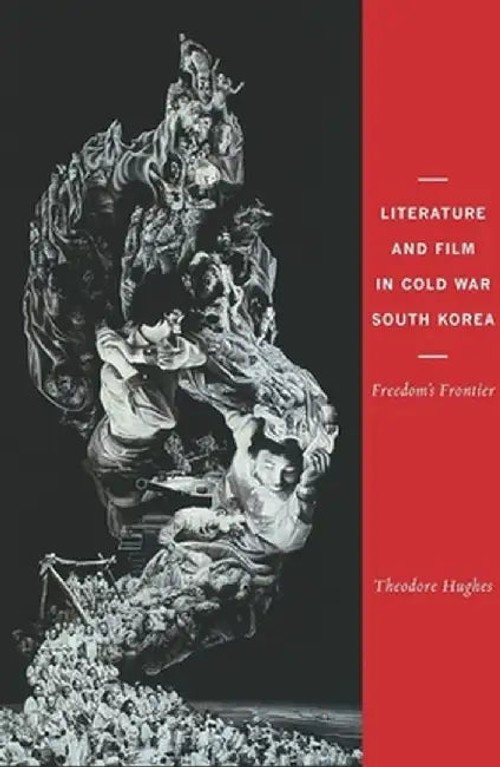 Literature and Film in Cold War South Korea by Theodore Hughes – Columbia University Press view 4