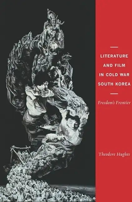 Buy Literature and Film in Cold War South Korea (English, Theodore Hughes) — BookShops.in