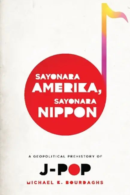 Buy Sayonara Amerika, Sayonara Nippon (English, Michael Bourdaghs) — BookShops.in