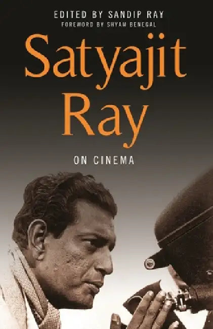 Satyajit Ray on Cinema (English, Satyajit Ray | Sandip Ray | Shyam Benegal)