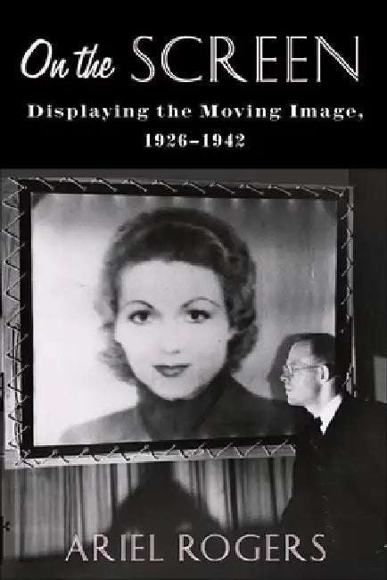 Buy On the Screen (English, Ariel Rogers) — BookShops.in
