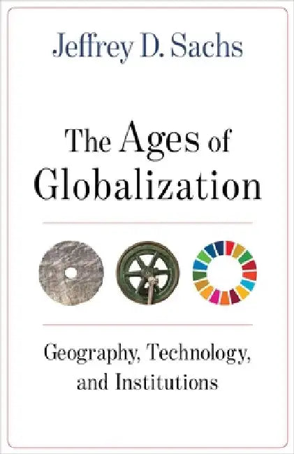 The Ages of Globalization (English, Jeffrey D. Sachs)