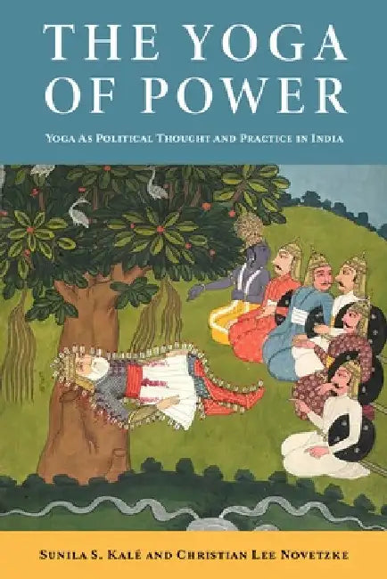 Buy The Yoga of Power (English, Christian Lee Novetzke | Sunila Kalé) — BookShops.in