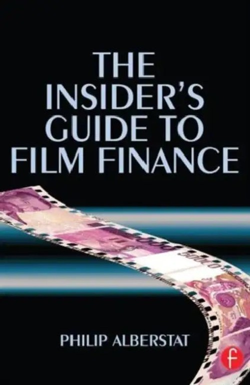 The Insider's Guide to Film Finance by Philip Alberstat – Routledge view 2