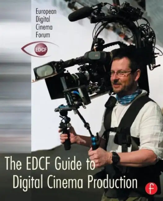 Buy The EDCF Guide to Digital Cinema Production (English, Lars Svanberg) — BookShops.in