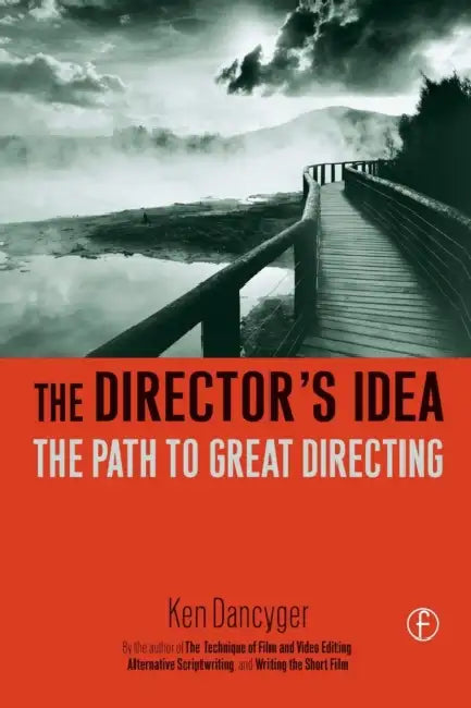 The Director's Idea (English, Ken Dancyger)