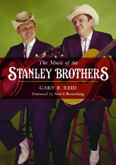 The Music of the Stanley Brothers (English, Gary B. Reid | Neil V. Rosenberg)