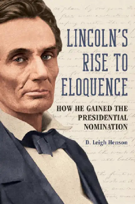 Buy Lincoln's Rise to Eloquence (English, D. Leigh Henson) — BookShops.in