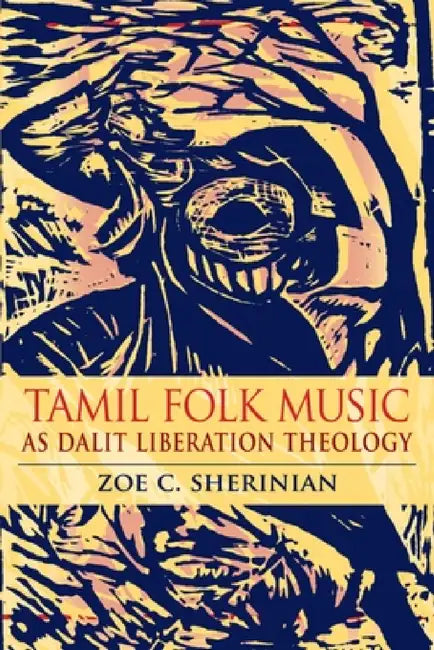 Buy Tamil Folk Music as Dalit Liberation Theology (English, Zoe C. Sherinian) — BookShops.in