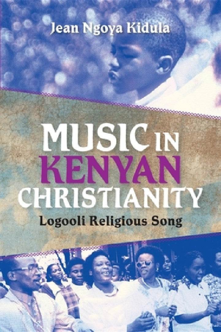 Buy Music in Kenyan Christianity (English, Jean Ngoya Kidula) — BookShops.in