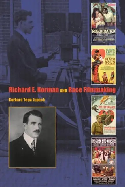 Buy Richard E. Norman and Race Filmmaking (English, Barbara Tepa Lupack | Michael T. Martin) — BookShops.in