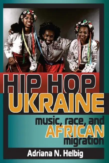 Hip Hop Ukraine (English, Adriana N. Helbig)