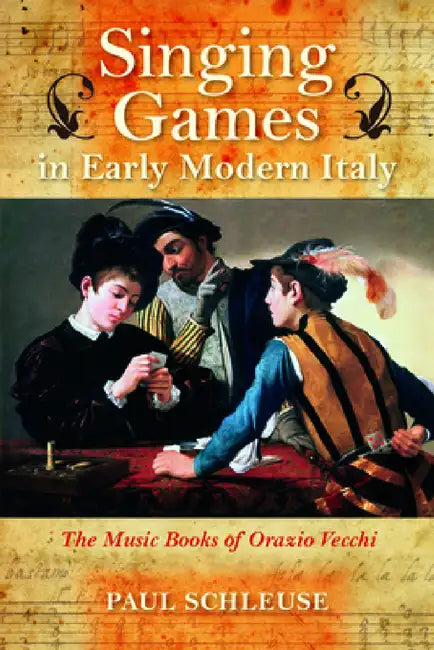 Buy Singing Games in Early Modern Italy (English, Paul Schleuse) — BookShops.in