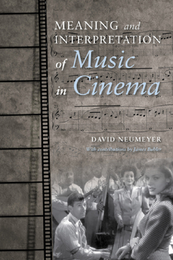 Buy Meaning and Interpretation of Music in Cinema (English, David P. Neumeyer | Julie Hubbert | Claudia Gorbman) — BookShops.in