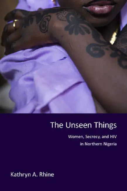 Unseen Things (English, Kathryn A. Rhine)