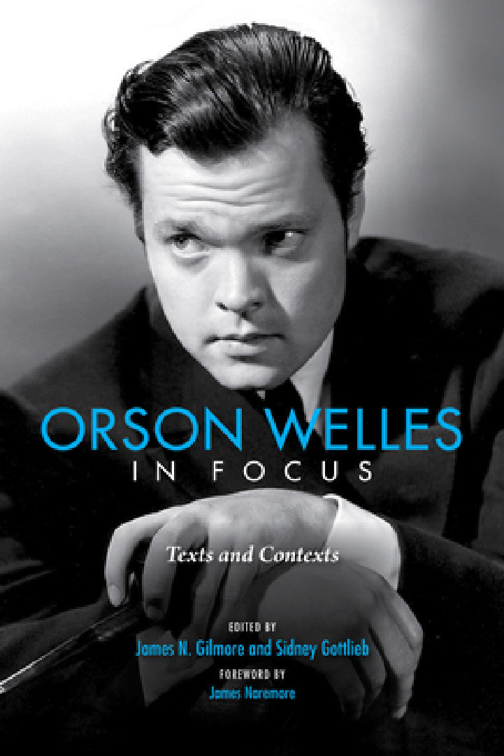 Buy Orson Welles in Focus (English, James Naremore | James N. Gilmore | Sidney Gottlieb) — BookShops.in
