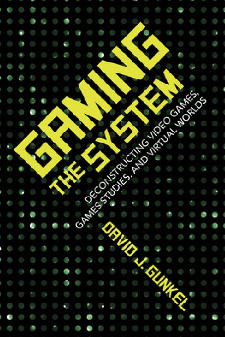 Gaming the System (English, David J. Gunkel)