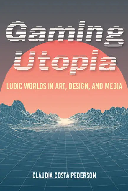 Buy Gaming Utopia (English, Claudia Costa Pederson) — BookShops.in