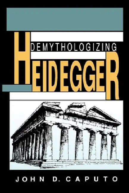 Buy Demythologizing Heidegger (English, John D. Caputo) — BookShops.in