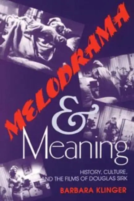 Melodrama and Meaning (English, Barbara Klinger)