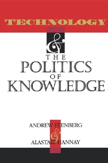 Buy Technology and the Politics and Knowledge (English, Andrew Feenberg | Alastair Hannay) — BookShops.in