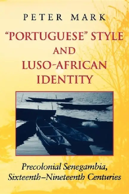 Buy Portuguese Style and Luso-African Identity (English, Peter Mark) — BookShops.in